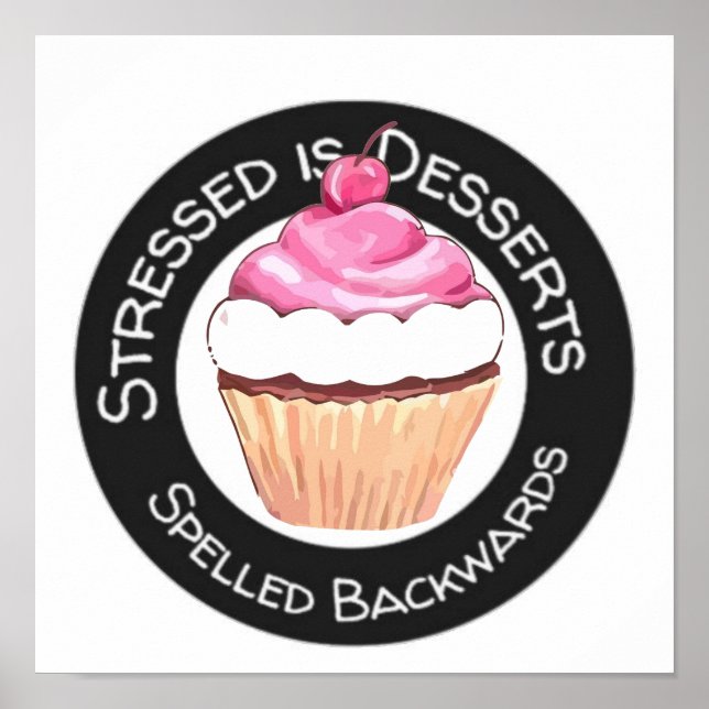 Stressgeplagte Desserts mit einem lustigen Zitat Poster (Vorne)