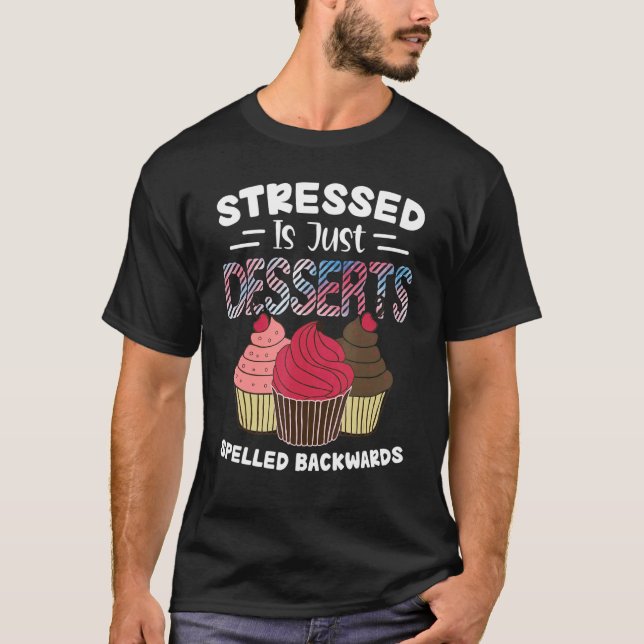 Stressgeplagte Desserts T-Shirt (Vorderseite)