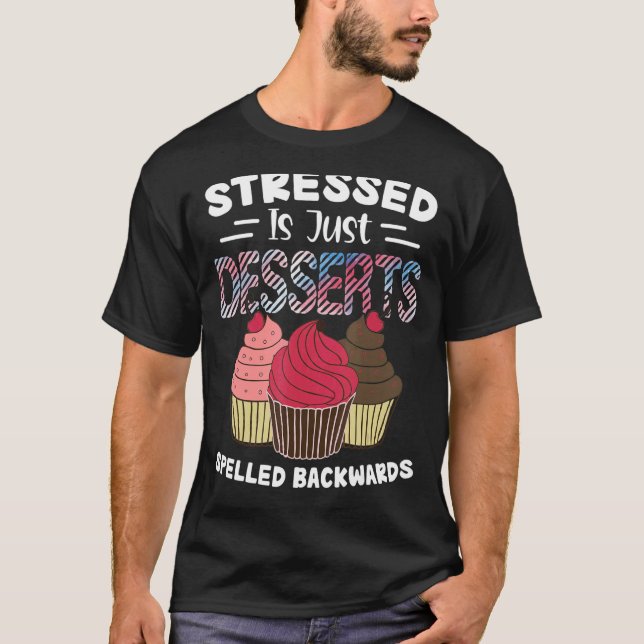 Stressgeplagte Desserts T-Shirt (Vorderseite)