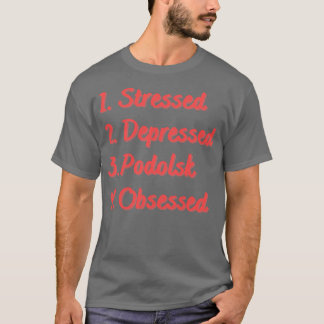 Stressgeplagte Podolsk T-Shirt