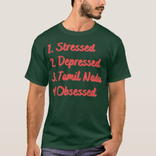 Stressgeplagter Tamil Nadu besessen T-Shirt
