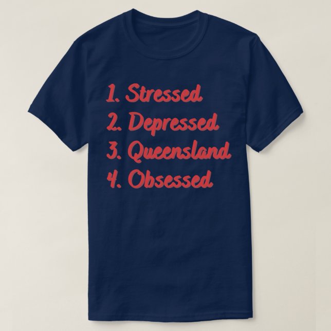 Stressgeplagtes Queensland T-Shirt (Design vorne)