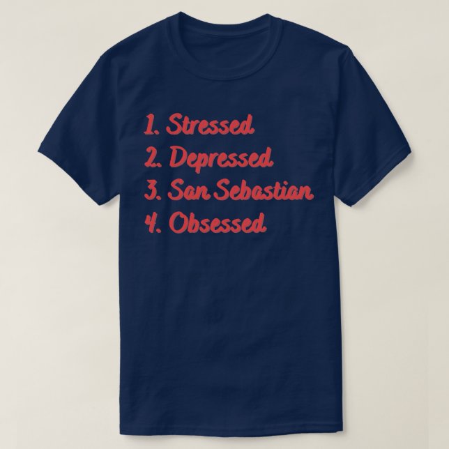 Stressgeplagtes San Sebastian besessen T-Shirt (Design vorne)