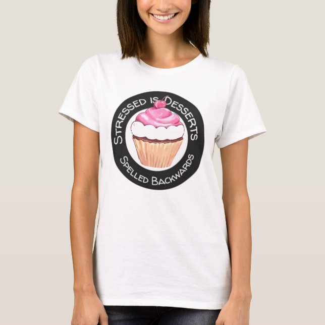 Stressgepresste Desserts nach hinten T - Shirt (Vorderseite)