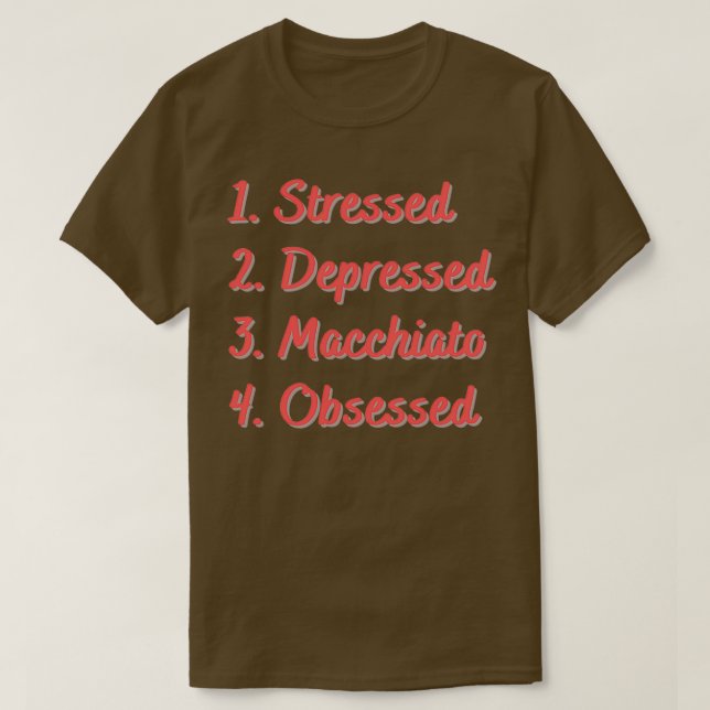 Stressgepresste Macchiato 2 T-Shirt (Design vorne)