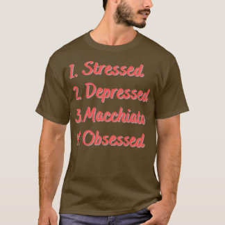 Stressgepresste Macchiato 2 T-Shirt