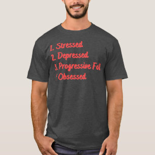 Stressgepresste Progressive Folk besessen T-Shirt