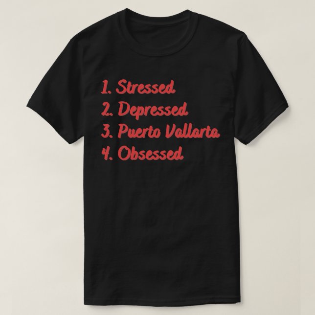 Stressgepresste Puerto Vallarta besessen T-Shirt (Design vorne)