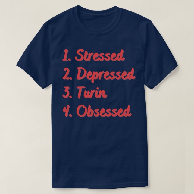 Stressgepresstes Turin besessen T-Shirt (Design vorne)