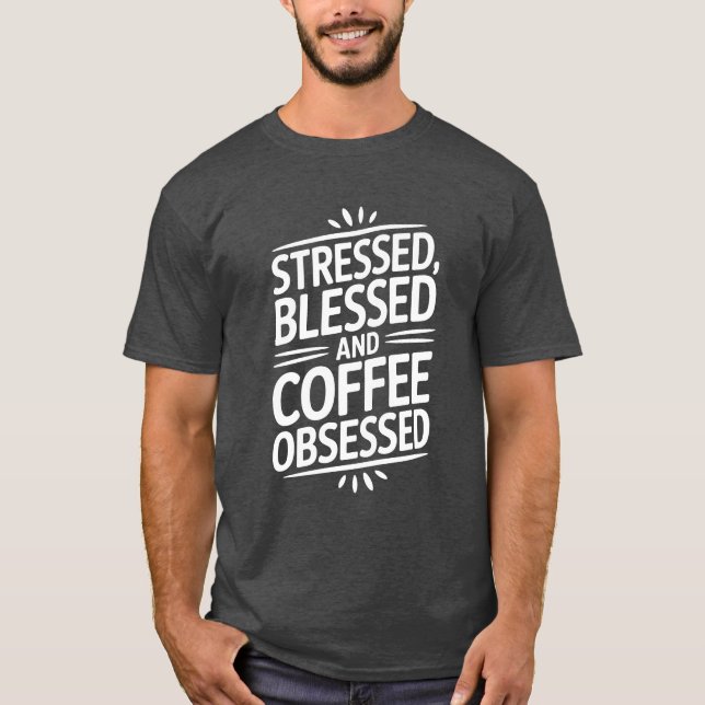 Stressgepriesener Kaffee-Lover-Angebot T-Shirt (Vorderseite)