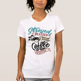Stressgesegneter Kaffee-Zitat-T - Shirt