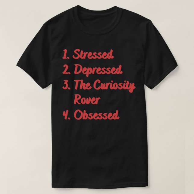 Stresste Depression der Neugier Rover T-Shirt (Design vorne)