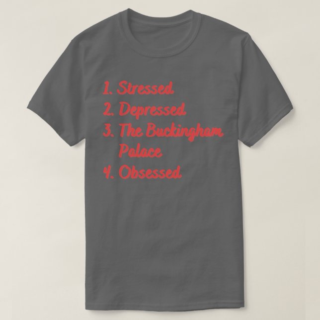 Stresste Depression im Buckingham Palace T-Shirt (Design vorne)