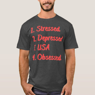 Stresste Depressionen in den USA besessen T-Shirt