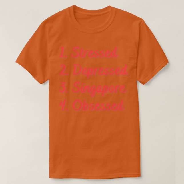 Stresste Depressionen in Singapur T-Shirt (Design vorne)