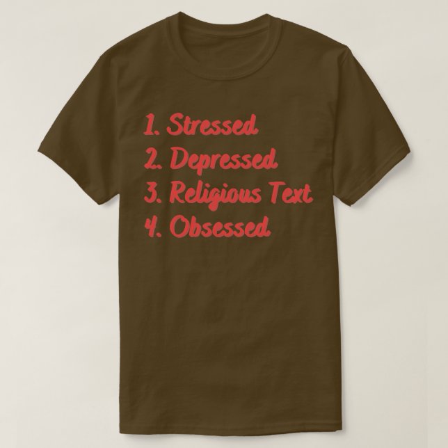 Stresster depressiver religiöser Text besessen T-Shirt (Design vorne)