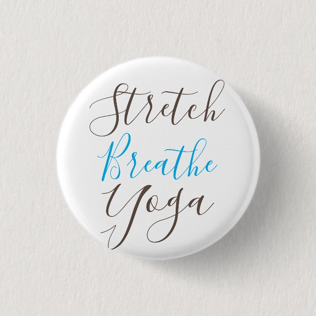 Stretch Breathe Yoga Alltag Button (Vorderseite)