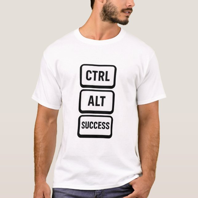 Strg + Alt + Erfolg T-Shirt (Vorderseite)