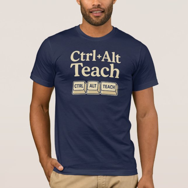 Strg + Alt + Lehrer unterrichten T-Shirt (Vorderseite)