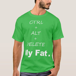 Strg alt löschen mein Fett T-Shirt