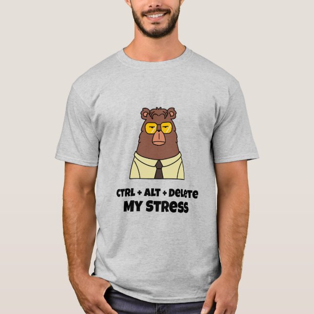 Strg + Alt + Löschen Sie meine Stress beschäftigt  T-Shirt (Vorderseite)
