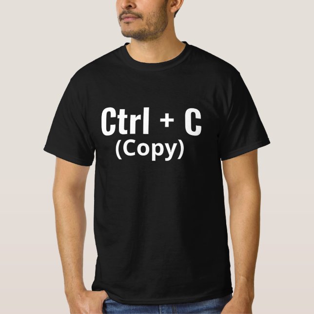 Strg + C Copy Lustiges Tech-Programmierer T-Shirt (Vorderseite)