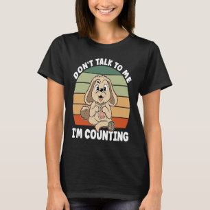 Strickender Hund  Rede nicht mit mir, ich zähle Hä T-Shirt