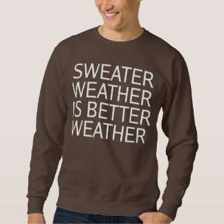 Strickjacke-Wetter ist besseres Wetter Sweatshirt
