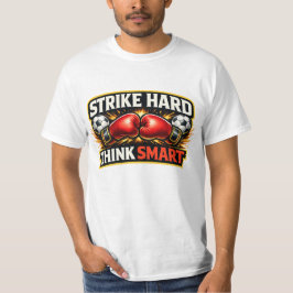Strike Hard Think Smart Motivational Martial Arts  T-Shirt