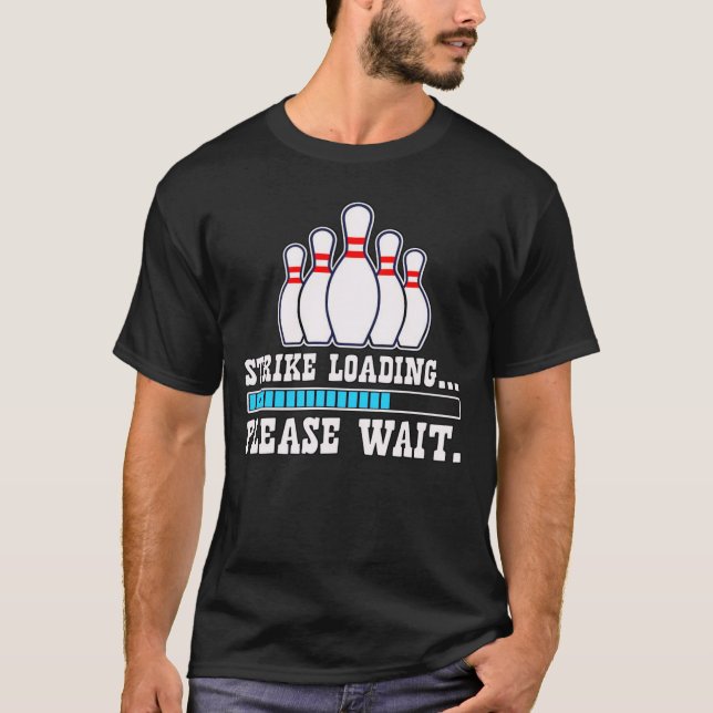 Strike Laden Bitte warten Funny T-Shirt (Vorderseite)