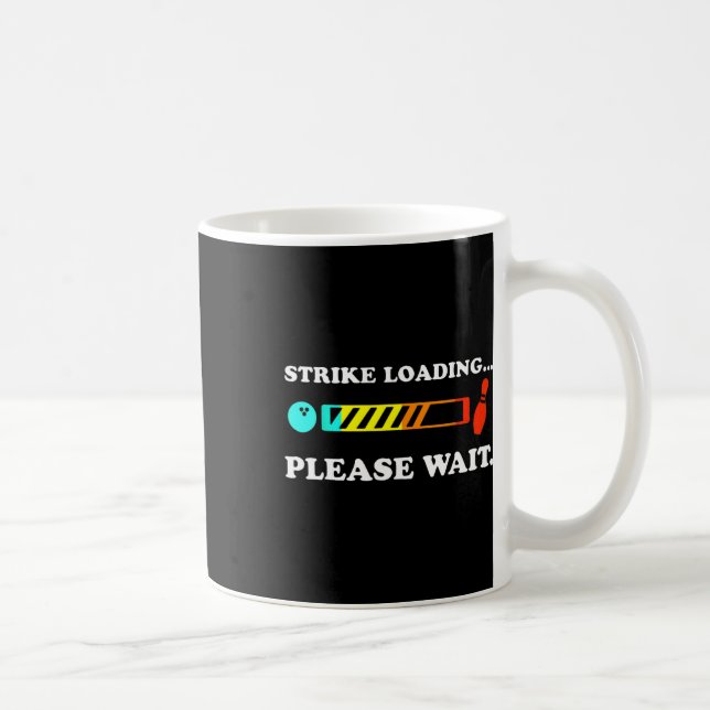 Strike Loading Bitte warten Bowling Kaffeetasse (Rechts)