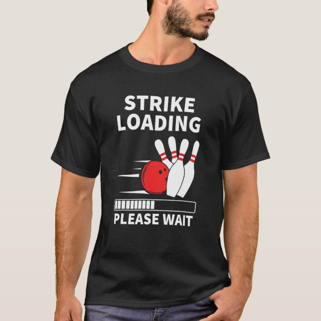 Strike Loading Funny Bowling Ten Button Player Coo T-Shirt (Vorderseite)