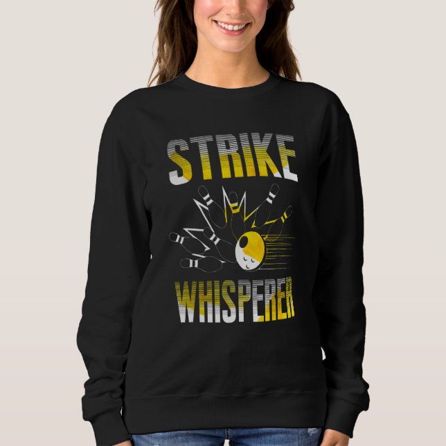 Strike Whisperer Bowling  Bowler Team Gag Sweatshirt (Vorderseite)