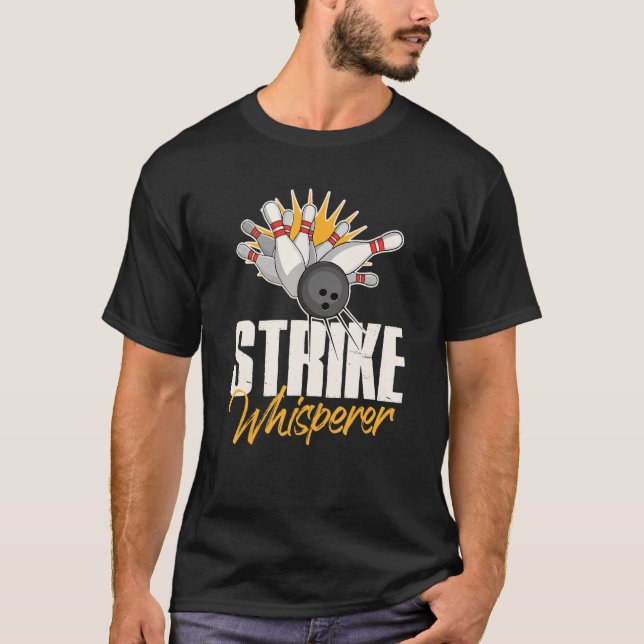 Strike Whisperer Bowling Bowler Team Gag T-Shirt (Vorderseite)