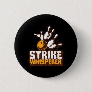 Strike Whisperer Bowling Funny Bowler League Team Button