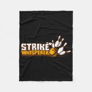 Strike Whisperer Bowling Funny Bowler League Team Fleecedecke