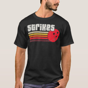 Strikes Funny Graphic Bowling Strikes League T-Shirt