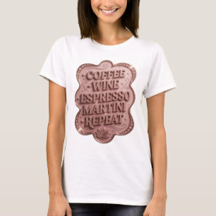 Striking Gold KAFFEE WEIN ESPRESSO MARTINI REPEAT T-Shirt