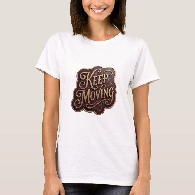 Striking Gold KEEP MOVING Statement T-Shirt (Vorderseite)