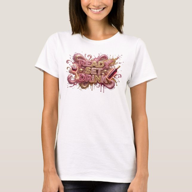 Striking Pink READY SET DRINK 3D Textkunst T-Shirt (Vorderseite)