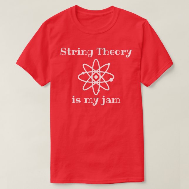 String Theory is My-Jam Funny Quantum Physik Scie T-Shirt (Design vorne)