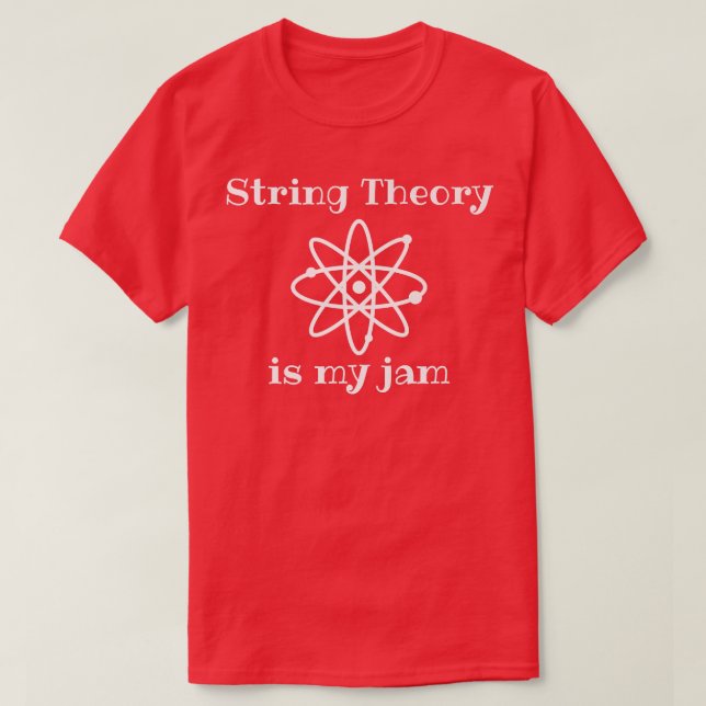 String Theory is My-Jam Funny Quantum Physik Scie T-Shirt (Design vorne)