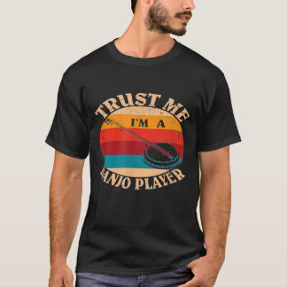 Stringinstrument Trust Me Im Banjo Player T-Shirt