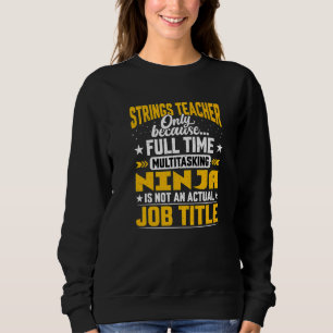 Strings Teacher Job Title Strings Trainer Instru Sweatshirt