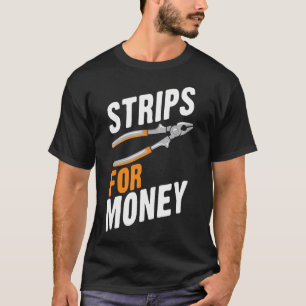 Strips Für Geld Lustiger Elektriker Elektrisch Con T-Shirt