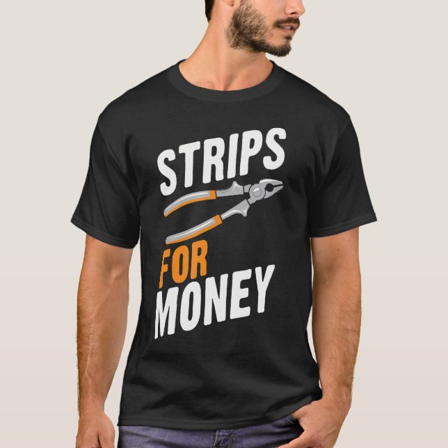 Strips Für Geld Lustiger Elektriker Elektrisch Con T-Shirt (Vorderseite)