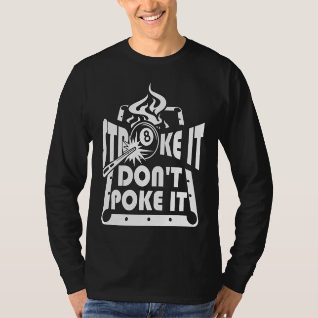 Stroke It Don't Poke It Pool Billiards Player   1 T-Shirt (Vorderseite)