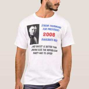 Strom Thurmond, Strom Thurmondfor Präsident! DIX… T-Shirt