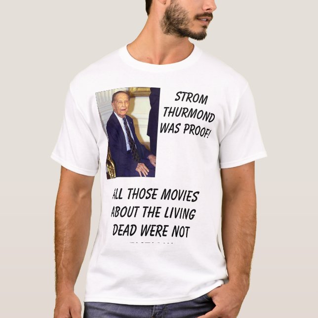 Strom Thurmond, StromThurmondwas Beweis! , Alles T-Shirt (Vorderseite)