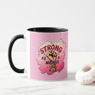 Strong as a Mother – Floral Empowerment Art Tasse
